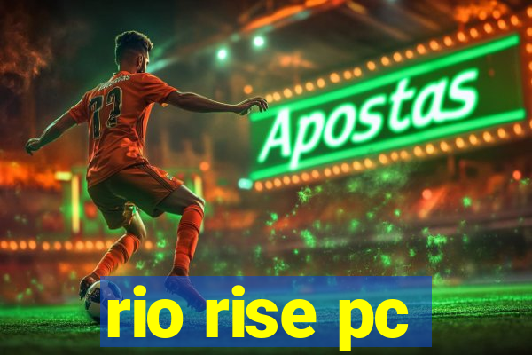 rio rise pc